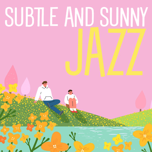 Spring Flowers and Jazz