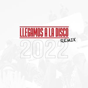 Llegamos a la disco (REMIX 2022)