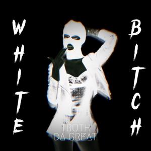 White B***h