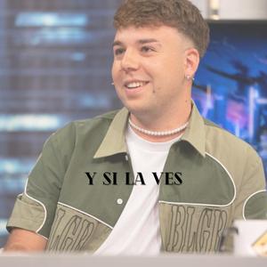 Y si la ves