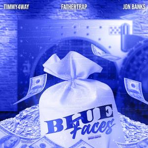 Blue Faces (feat. Father Trap & Jon Banks)