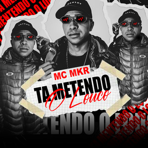 Ta Metendo o Louco
