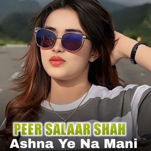 Ashna Ye Na Mani