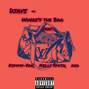 Where's the bag (feat. Kymmy-Vak, Kelly Smith, Kod)