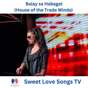 Balay sa Habagat (House of the Trade Winds)