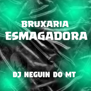 BRUXARIA ESMAGADORA