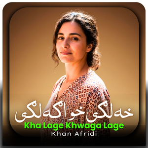 Kha Lage Khwaga Lage