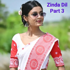 Zinda Dil, Pt. 3
