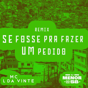 Se fosse pra fazer um pedido (Remix)