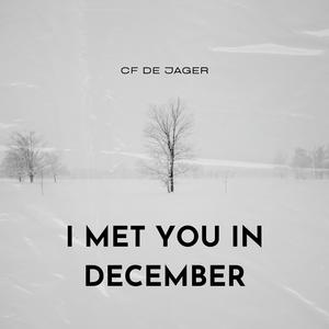 I met you in December