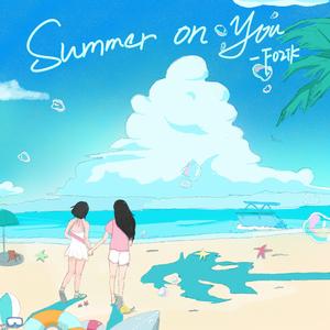 Summer on you
