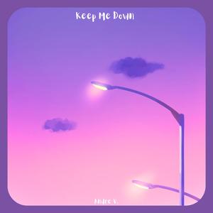 Keep Me Down