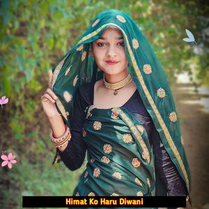 Himat Ko Haru Diwani