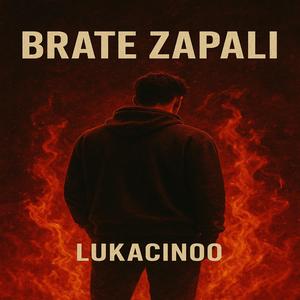 „Brate, zapali“
