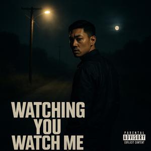 Watching You Watch Me