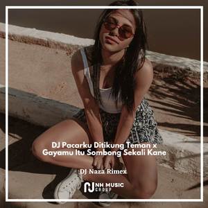DJ Pacarku Ditikung Teman x Gayamu Itu Sombong Sekali Kane
