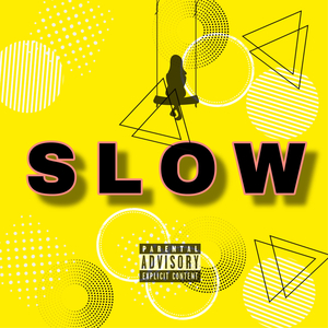 SLOW