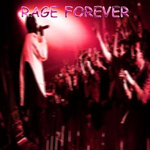 RAGE FOREVER!!!