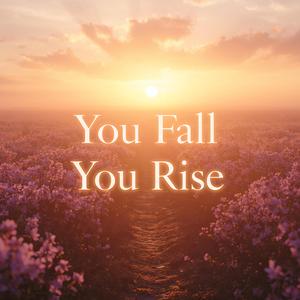 You Fall You Rise