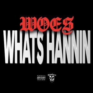 WHATS HANNIN