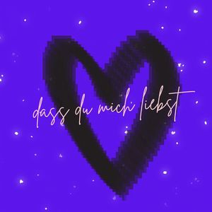 Dass du mich liebst