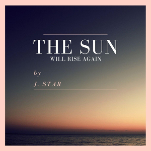 The Sun Will Rise Again