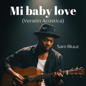 Mi Baby Love (Versión Acústica)