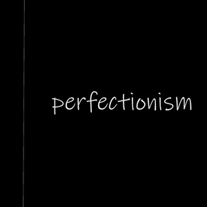 Perfectionism