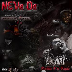 Neva Da (feat. Tonebonebeats, Hash Hearted & H0nch01)