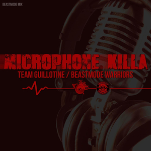 Microphone Killa (Beastmode Mix)