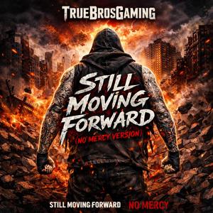 Still Moving Forward (No Mercy Edition)
