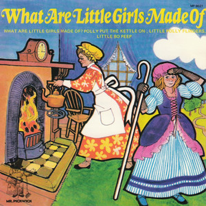 What Are Little Girls Made Of?