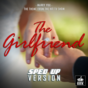 Marry You (From "The Girlfriend") (Sped-Up Version)