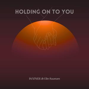 Holding On To You (feat. Elin Saanum)