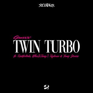 Twin Turbo (feat. Rootfellah, WhoIsTony?, Kylenn & Yung Denzo)