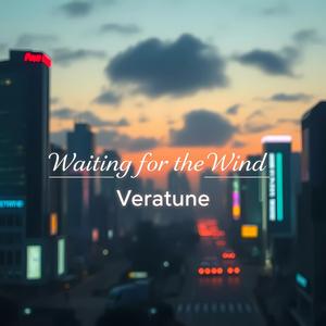 等风吹(Waiting for the Wind)