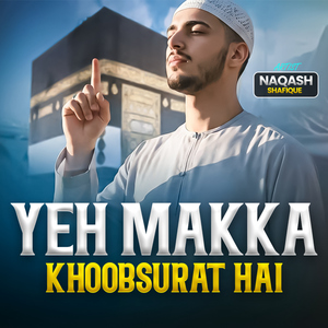 Yeh Makka Khoobsurat Hai