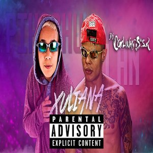 Xuliana (feat. Mc Pikachu & MC Lan)