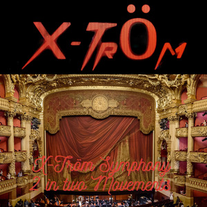 X-Tröm Symphony 2 in Two Movements