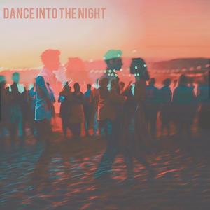 Dance Into The Night
