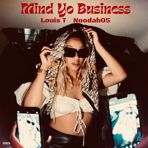 Mind Yo Business (feat. Noodah05)