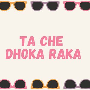 Ta Che Dhoka Raka