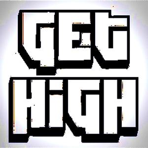 GET HIGH