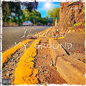 My Ground (feat. lawdGad)
