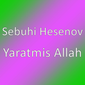 Yaratmis Allah