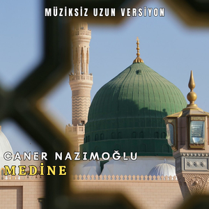 Medine (Müziksiz Uzun Versiyon)