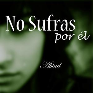 No Sufras Por El