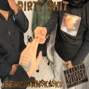 DIRTY SHIT