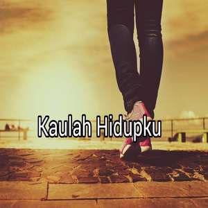 Kaulah Hidupku