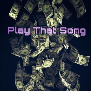 Play That Song(Prod.by 鳴）